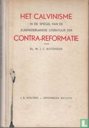 Het calvinisme in de spiegel van de Zuidnederlandse literatuur der contra-reformatie - Afbeelding 1