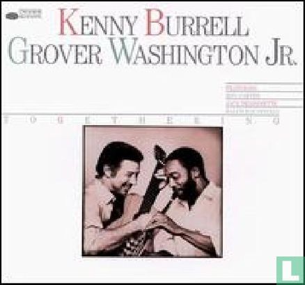 Kenny Burrell Grover Washington Jr. Togethering  - Afbeelding 1