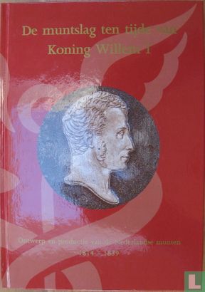 De muntslag ten tijde van Koning Willem I - Image 1