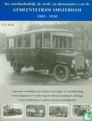 het autobusbedrijf, de werk- en dienstauto's van de Gemeentetram  Amsterdam 1905 - 1950 - Image 1