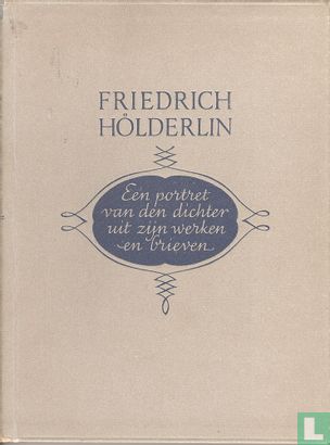 Friedrich Hölderlin: een portret van den dichter uit zijn leven en werken  - Afbeelding 1