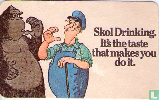 Skol Drinking. It's the taste that makes you do it. - Image 1