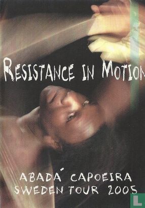 Abadá-Capoeira - Resistance in Motion - Sweden Tour 2005 - Bild 1