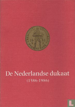 De Nederlandse dukaat (1586-1986)  - Afbeelding 1