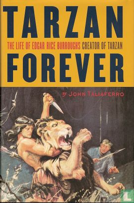 Tarzan forever - the life of Edgar Rice Burroughs, creator of Tarzan  - Image 1