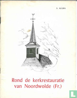 Rond de kerkrestauratie van Noordwolde (Fr.) - Image 1