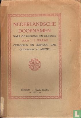 Nederlandsche doopnamen naar oorsprong en gebruik  - Afbeelding 1