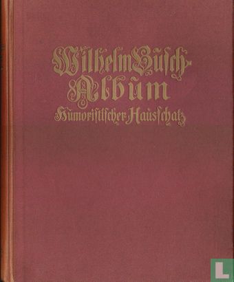 Wilhelm Busch Album. Humoristischer Hausschatz, mit 1500 Bildern - Afbeelding 1