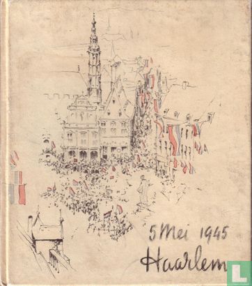 5 mei 1945 Haarlem - Afbeelding 1
