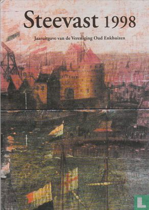 Steevast 1998; Jaaruitgave van de Vereniging Oud Enkhuizen   - Bild 1