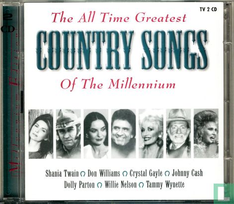 The All Time Greatest Country Songs of the Millennium - Image 1