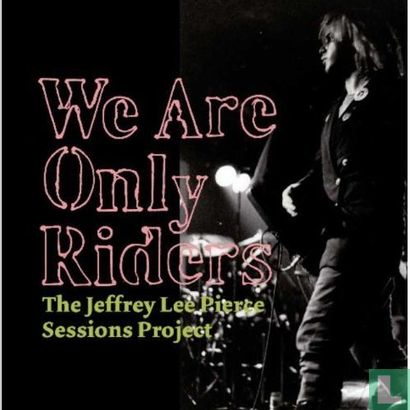 We are only riders - The Jeffrey Lee Pierce Sessions Project - Bild 1