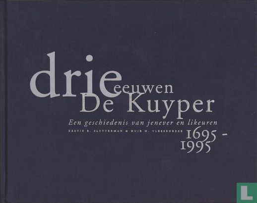 Drie eeuwen De Kuyper - Afbeelding 1