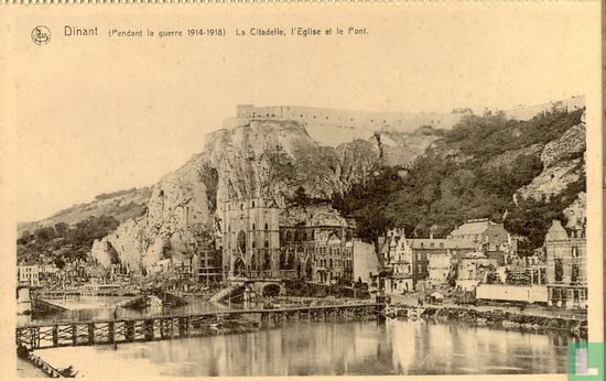 Dinant.(Pendant la guerre 1914-1918) La Citadelle, l'Eglise et le Pont - Afbeelding 1