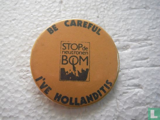 Be careful, I've Hollanditis - Stop de Neutronenbom