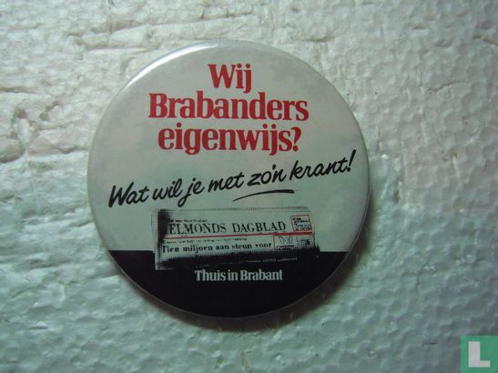 Wij Brabanders eigenwijs?