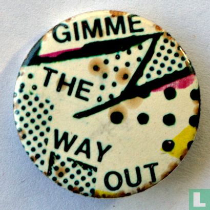 Gimme the way out