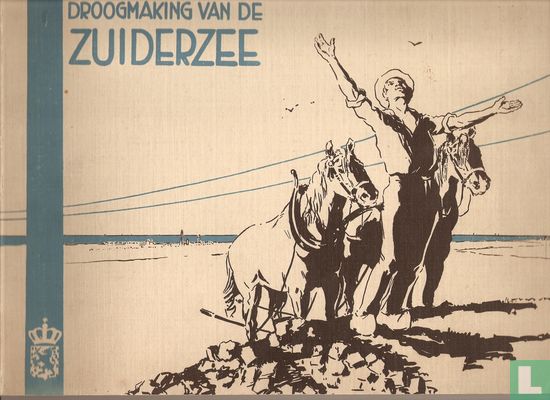 De afsluiting en gedeeltelijke droogmaking van de Zuiderzee - Image 1