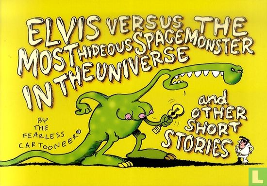 Elvis Versus the Most Hideous Space Monster in the Universe and Other Short Stories - Bild 1