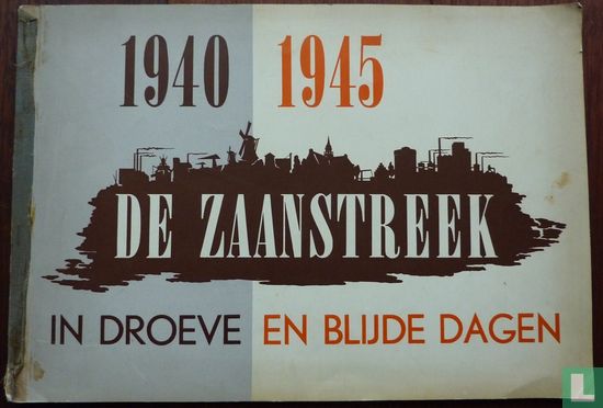 De Zaanstreek in droeve en blijde dagen 1940 1945 - Bild 1