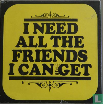 i need all the friends i can get - Bild 1