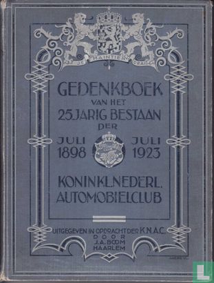 Gedenkboek van het 25-jarig bestaan der Koninkl. Nederl. Automobielclub - Afbeelding 1