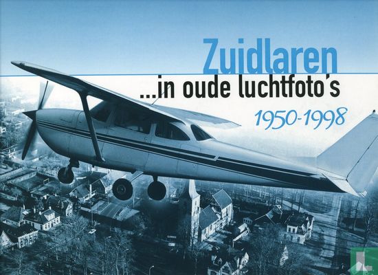 Zuidlaren ...in oude luchtfoto's 1950-1998 - Afbeelding 1