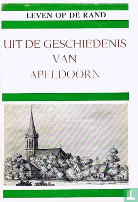 Leven op de rand, uit de geschiedenis van Apeldoorn - Bild 1