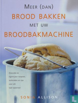 Meer (dan) brood bakken met uw broodbakmachine - Image 1