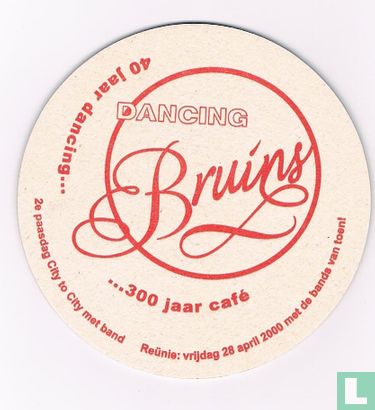 Dancing Bruins 40 jaar dancing... 300 jaar café / Dommelsch bier - Image 1