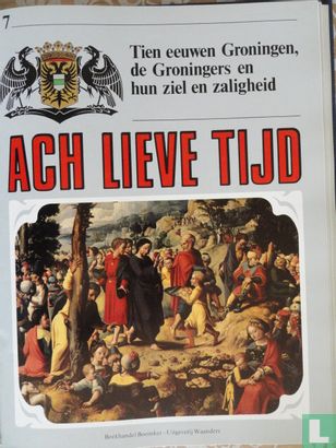 Ach lieve tijd: Tien eeuwen Groningen 7 De Groningers en hun ziel en zaligheid - Bild 1