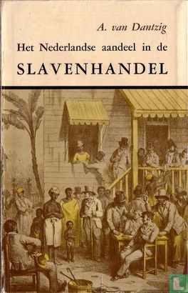 Het Nederlandse aandeel in de slavenhandel - Afbeelding 1