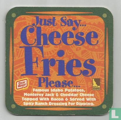 Just Say... Cheese Fries