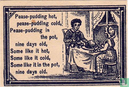 Pease-pudding hot, ...