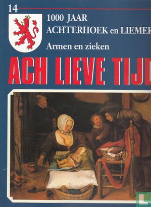 Ach lieve tijd: 1000 jaar Achterhoek en Liemers 14 Armen en zieken - Bild 1