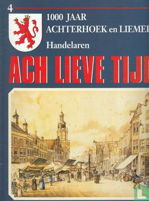 Ach lieve tijd: 1000 jaar Achterhoek en Liemers 4 Handelaren - Bild 1