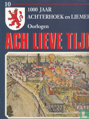 Ach lieve tijd: 1000 jaar Achterhoek en Liemers 10 Oorlogen - Image 1