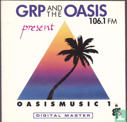 GRP and the Oasis present Oasis Music 1 - Bild 1