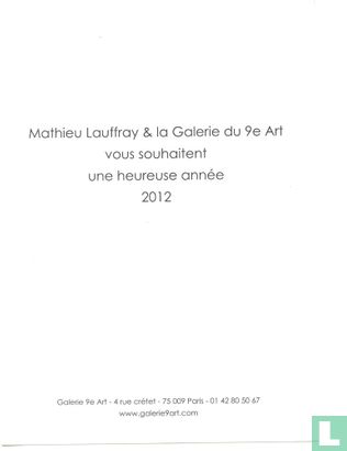 Mathieu Lauffray & la Galerie du 9e Art vous souhaitent une heureuse année 2012 - Afbeelding 2