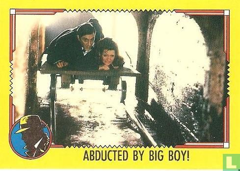 Abducted by Big Boy! - Bild 1