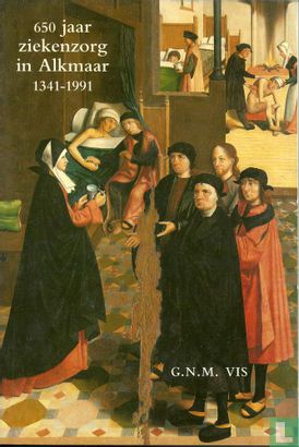 650 jaar ziekenzorg in Alkmaar 1341-1991 - Afbeelding 1
