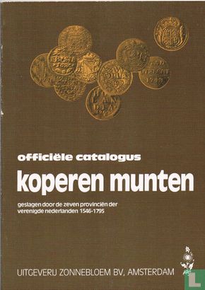 Officiële catalogus van de koperen munten geslagen door de Zeven Provinciën der Verenigde Nederlanden 1546-1795 - Afbeelding 1