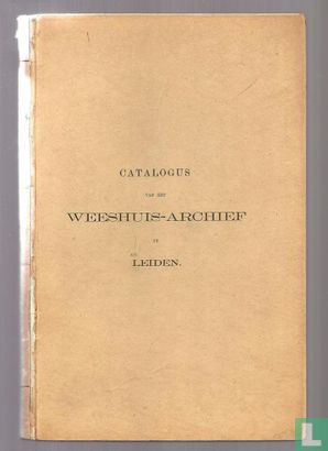 Catalogus van het Weeshuis-Archief te Leiden - Bild 1