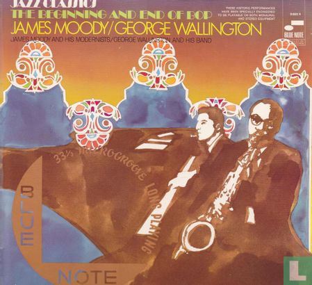 The Beginning and End of Bop James Moody / George Wallington  - Afbeelding 1