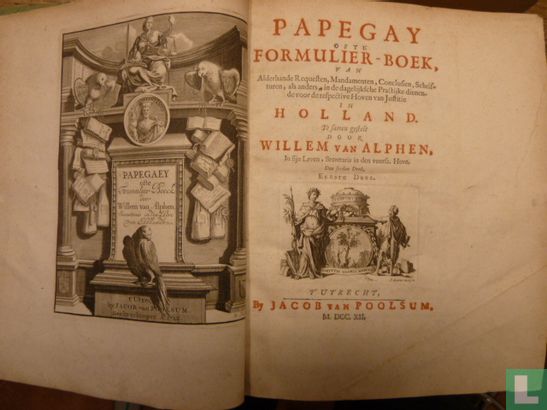 Papegay ofte formulier-boek, van allerhande requesten, mandementen, conclusien, schrifturen, als anders, in de dagelijksche practijke dienende voor de respective hoven van justitie 1 - Bild 3