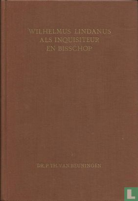 Wilhelmus Lindanus als inquisiteur en bisschop - Afbeelding 1