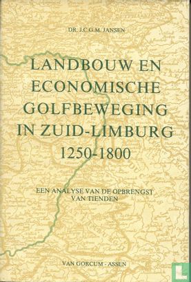 Landbouw en economische golfbeweging in Zuid-Limburg 1250-1800 - Bild 1