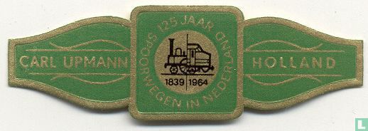 125 Jaar spoorwegen in Nederland 1839-1964 - Carl Upmann - Holland - Afbeelding 1