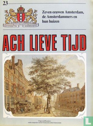 Ach lieve tijd: Zeven eeuwen Amsterdam 23 De Amsterdammers en hun huizen - Image 1