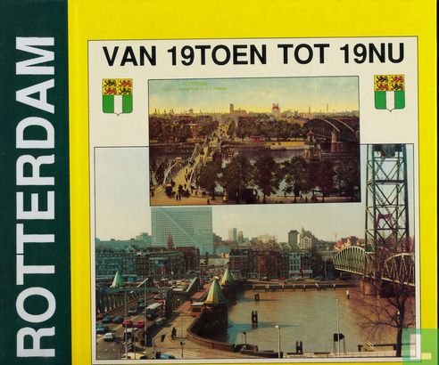 Rotterdam van 19toen tot 19nu - Afbeelding 1